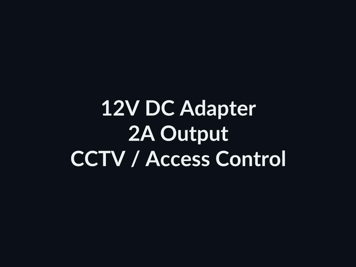12V 2A DC Power Adapter for CCTV and Access Control